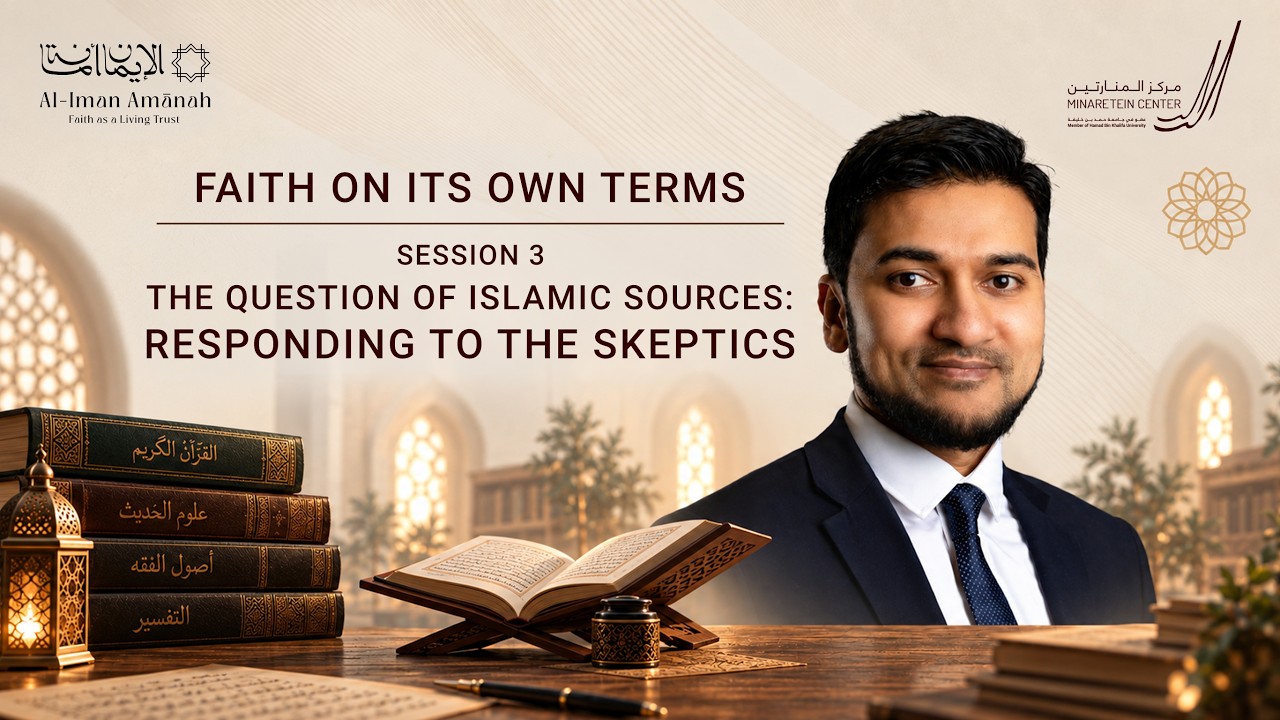 Ep. 3 | The Question of Islamic Sources: Responding to the Skeptics
